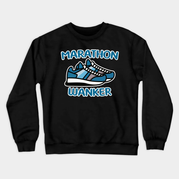 Marathon Wanker Crewneck Sweatshirt by PaletteDesigns